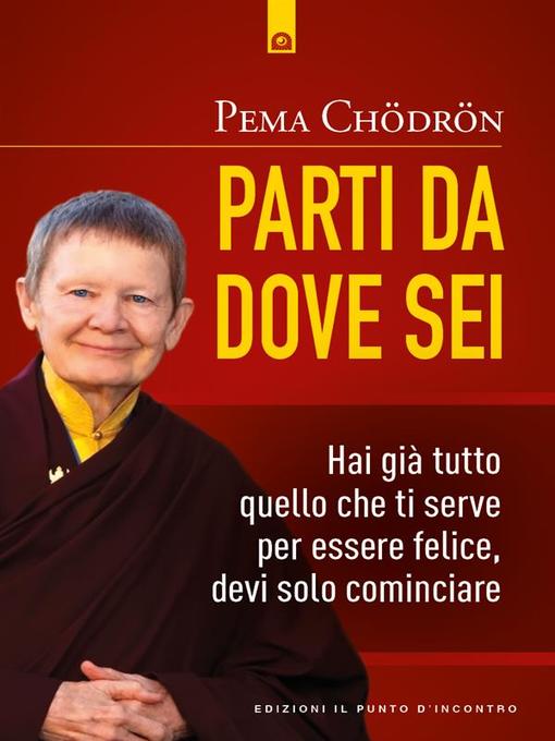 Title details for Parti da dove sei by Pema Chödrön - Available